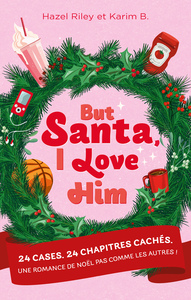 Image de But Santa, I love him - 24 cases. 24 chapitres cachés. Une romance de Noël pas comme les autres.