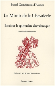 Picture of Le Miroir de la Chevalerie - Essai sur la spiritualité chevaleresque