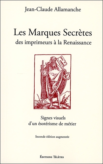 Picture of Les Marques Secrètes des imprimeurs à la Renaissance - Signes visuels d'un ésotérisme de métier