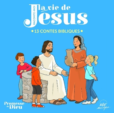 Picture of Raconte-moi la vie de Jésus