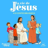 Picture of Raconte-moi la vie de Jésus