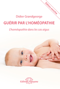 Picture of Guérir par l'homéopathie – L'homéopathie dans les cas aigus – nouvelle édition