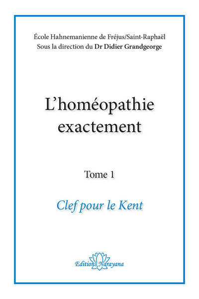Image de L'homéopathie exactement - Clef pour le Kent - Tome 1
