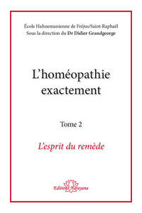 Image de L'homéopathie exactement - L'esprit du remède - Tome 2