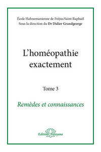 Image de L'homéopathie exactement - Remèdes et Connaissance - Tome 3