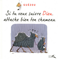 Picture of SI TU VEUX SUIVRE DIEU, ATTACHE BIEN TON CHAMEAU