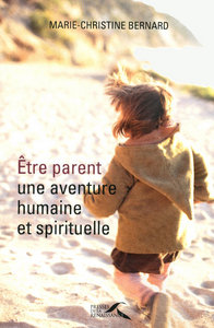 Image de Être parent, une aventure humaine et spirituelle