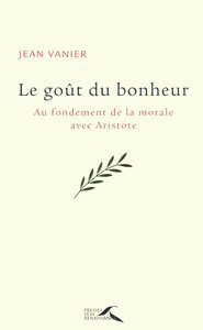 Image de Le goût du bonheur - au fondement de la morale avec Aristote