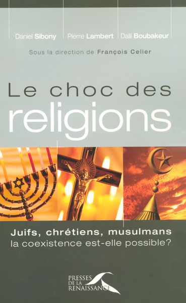 Picture of Le choc des réligions Juifs, Chretiens, Mulsulmans. La coexistence est-elle possible?