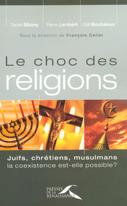 Picture of Le choc des réligions Juifs, Chretiens, Mulsulmans. La coexistence est-elle possible?