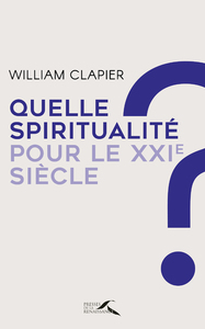 Image de Quelle spiritualité pour le XXIe siècle ?