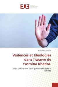 Picture of Violences et Idéologies dans l'oeuvre de Yasmina Khadra