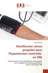 Picture of Sévoflurane versus propofol pour l'hypotension controlée en ORL