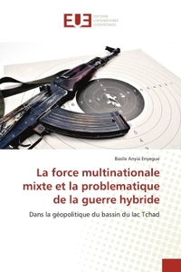 Picture of La force multinationale mixte et la problematique de la guerre hybride