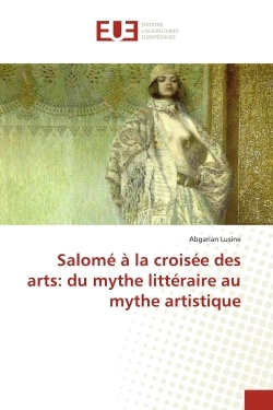 Picture of Salomé à la croisée des arts: du mythe littéraire au mythe artistique
