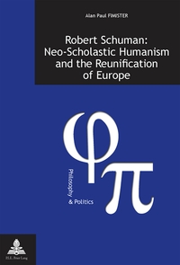 Image de Robert Schuman: Neo-Scholastic Humanism and the Reunification of Europe