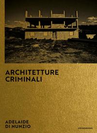 Image de CRIMINAL ARCHITECTURES