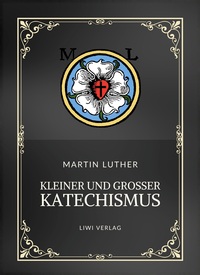 Image de Martin Luther: Kleiner und Großer Katechismus. Neuausgabe