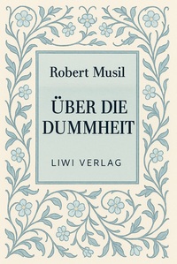 Image de Robert Musil: Über die Dummheit. Neuausgabe