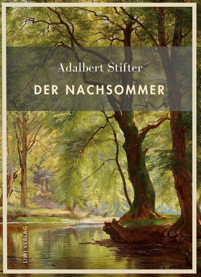 Image de Adalbert Stifter: Der Nachsommer. Vollständige Neuausgabe