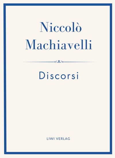Image de Niccolò Machiavelli: Discorsi. Vollständige Neuausgabe