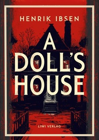 Image de Henrik Ibsen: A Doll's House (English Edition)