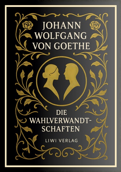 Image de Johann Wolfgang von Goethe: Die Wahlverwandtschaften. Vollständige Neuausgabe