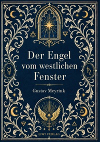 Picture of Gustav Meyrink: Der Engel vom westlichen Fenster. Vollständige Neuausgabe