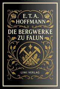 Image de E. T. A. Hoffmann: Die Bergwerke zu Falun. Vollständige Neuausgabe