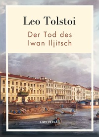 Picture of Leo Tolstoi:  Der Tod des Iwan Iljitsch. Vollständige Neuausgabe