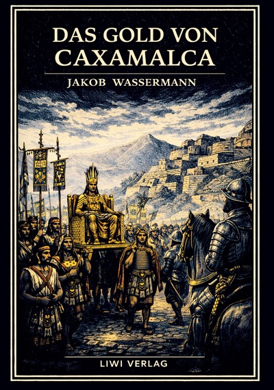 Picture of Jakob Wassermann: Das Gold von Caxamalca. Vollständige Neuausgabe