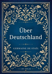 Image de Germaine de Staël: Über Deutschland. Vollständige Neuausgabe