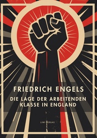 Image de Friedrich Engels: Die Lage der arbeitenden Klasse in England. Vollständige Neuausgabe
