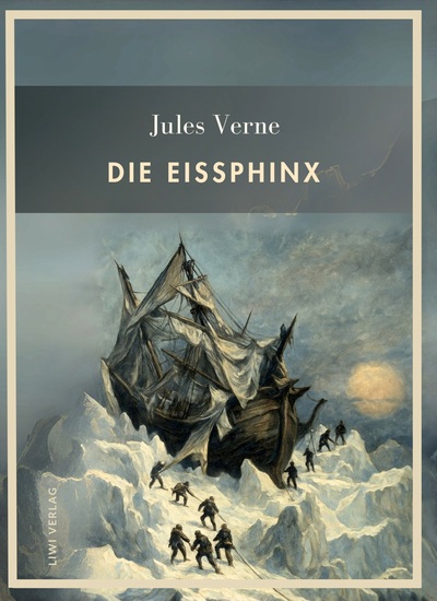 Picture of Jules Verne: Die Eissphinx. Vollständige Neuausgabe