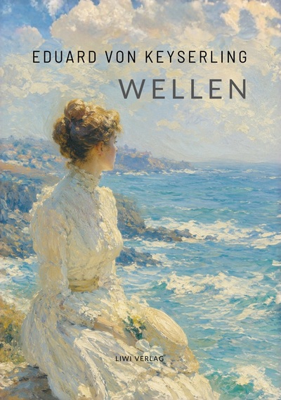 Picture of Eduard von Keyserling: Wellen. Vollständige Neuausgabe