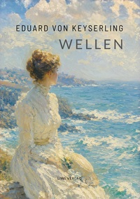 Picture of Eduard von Keyserling: Wellen. Vollständige Neuausgabe