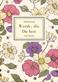 Picture of Hedwig Dohm: Werde, die Du bist. Vollständige Neuausgabe