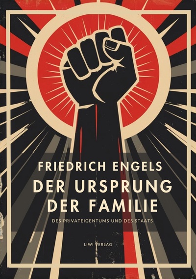 Image de Friedrich Engels: Der Ursprung der Familie, des Privateigentums und des Staats. Vollständige Neuausgabe