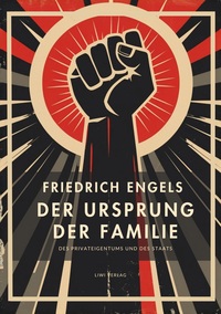 Image de Friedrich Engels: Der Ursprung der Familie, des Privateigentums und des Staats. Vollständige Neuausgabe