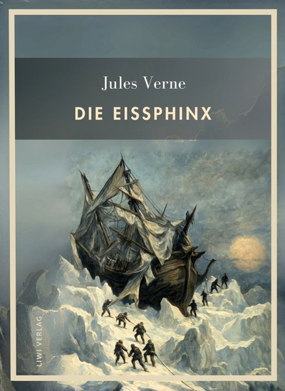 Picture of Jules Verne: Die Eissphinx. Vollständige Neuausgabe