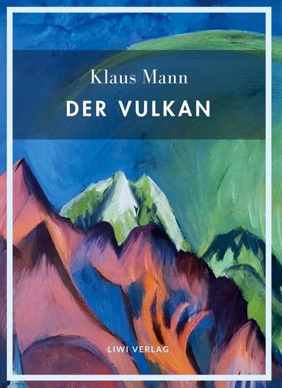 Image de Klaus Mann: Der Vulkan. Vollständige Neuausgabe