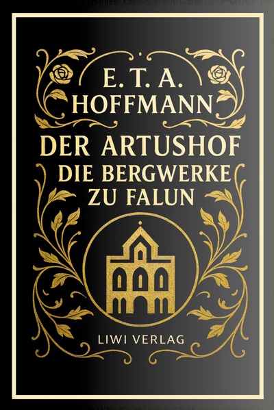 Image de E. T. A. Hoffmann: Der Artushof / Die Bergwerke zu Falun. Vollständige Neuausgabe