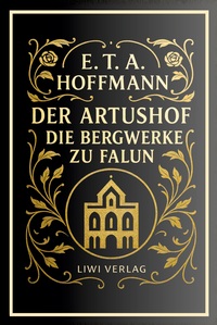 Image de E. T. A. Hoffmann: Der Artushof / Die Bergwerke zu Falun. Vollständige Neuausgabe