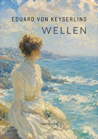 Picture of Eduard von Keyserling: Wellen. Vollständige Neuausgabe
