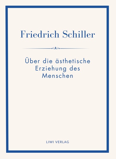 Image de Friedrich Schiller: Über die ästhetische Erziehung des Menschen. Vollständige Neuausgabe