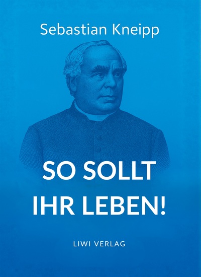 Picture of Sebastian Kneipp: So sollt ihr leben!