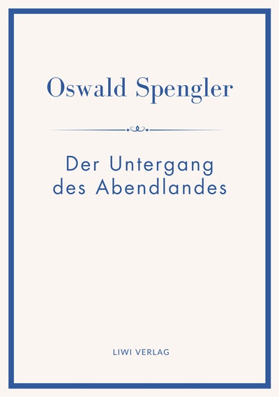 Picture of Oswald Spengler: Der Untergang des Abendlandes. Vollständige Neuausgabe in einem Band.