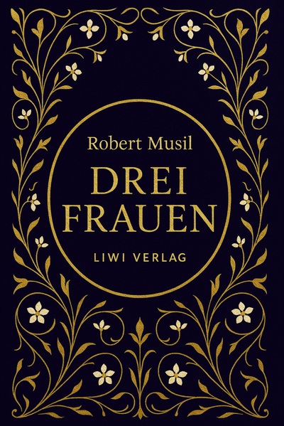 Picture of Robert Musil: Drei Frauen. Vollständige Neuausgabe