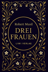 Picture of Robert Musil: Drei Frauen. Vollständige Neuausgabe