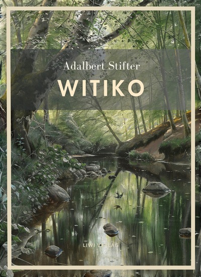 Picture of Adalbert Stifter: Witiko. Vollständige Neuausgabe
